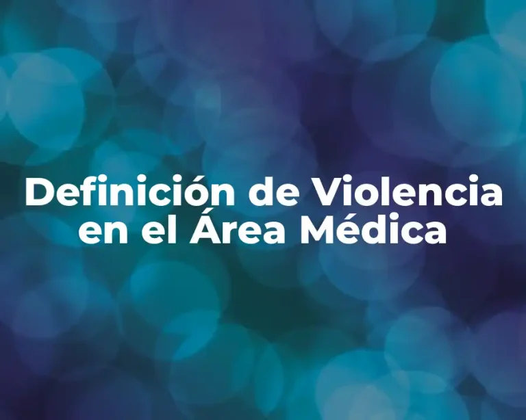 Definición de Violencia en el Área Médica