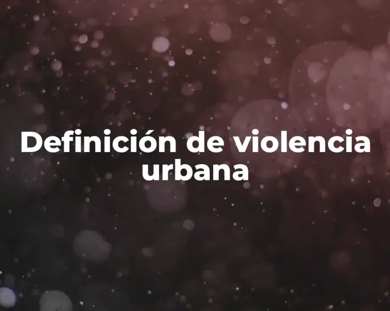Definición de violencia urbana