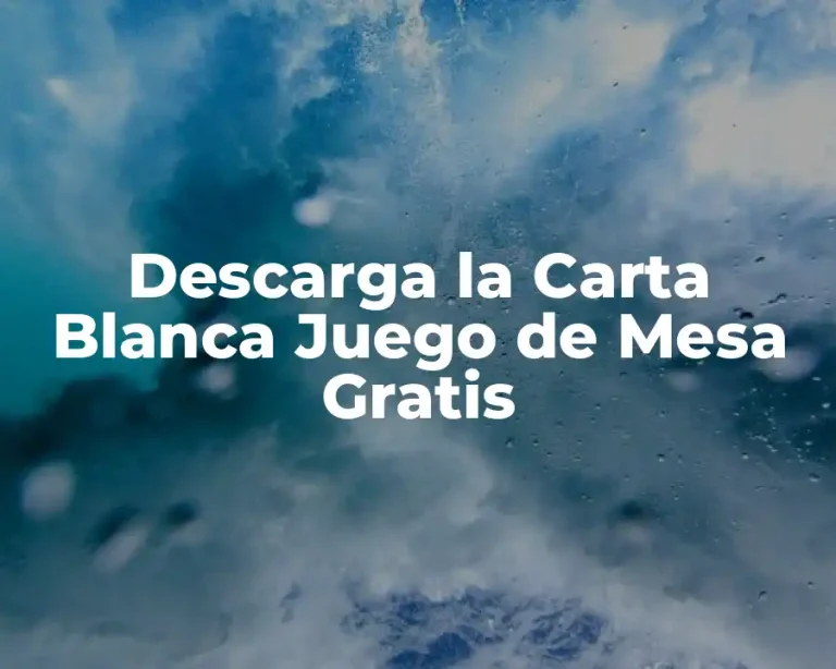 Descarga la Carta Blanca Juego de Mesa Gratis