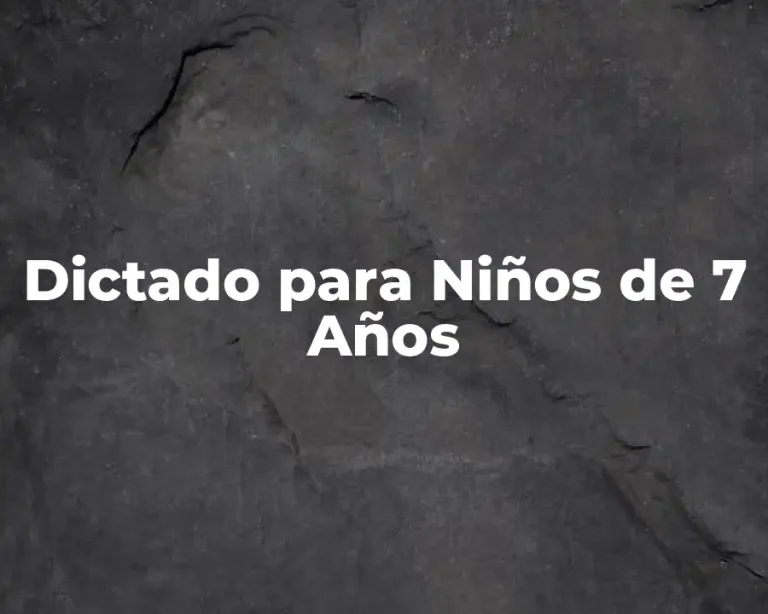 Dictado para Niños de 7 Años