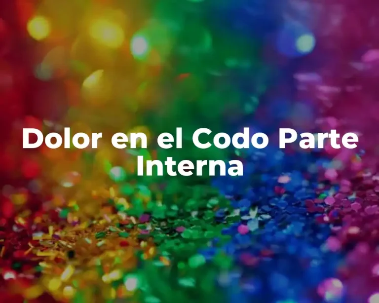 Dolor en el Codo Parte Interna