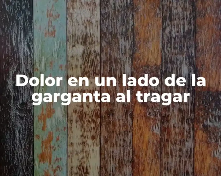 Dolor en un lado de la garganta al tragar