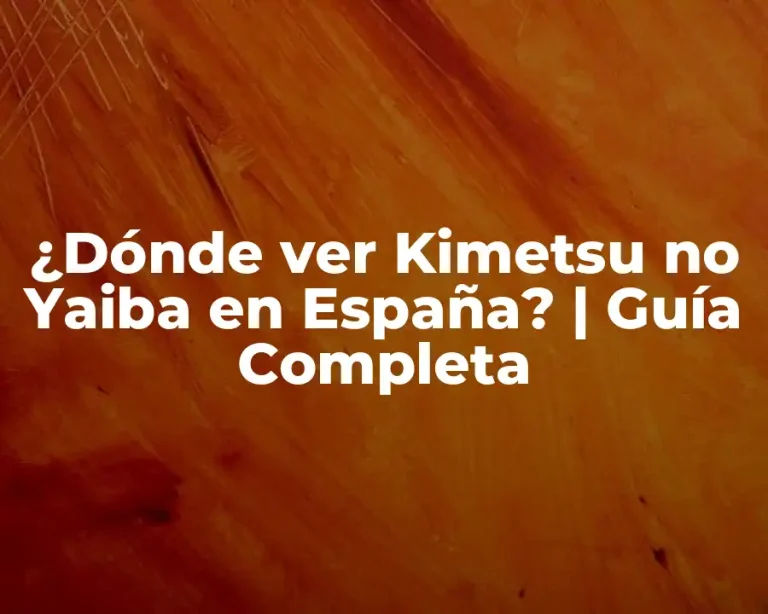 ¿Dónde ver Kimetsu no Yaiba en España? | Guía Completa