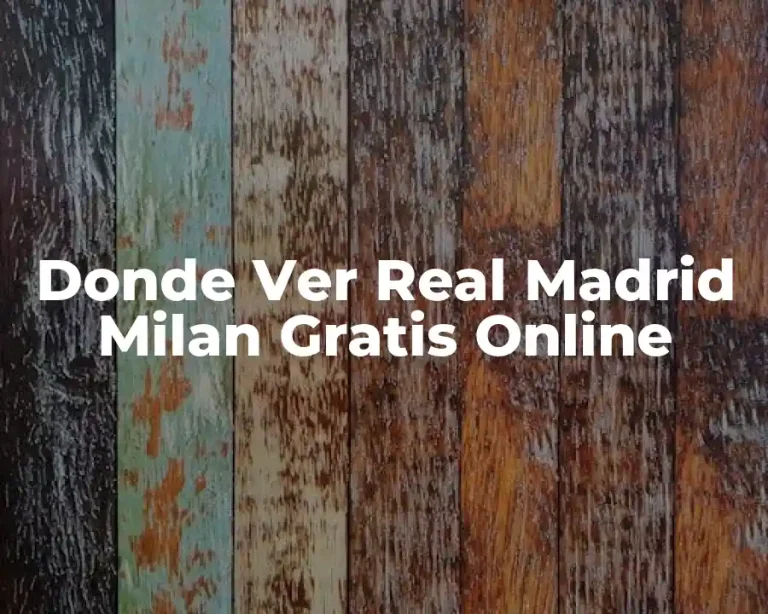 Donde Ver Real Madrid Milan Gratis Online