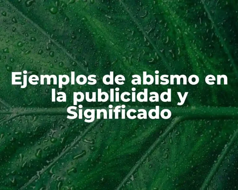 Ejemplos de abismo en la publicidad y Significado