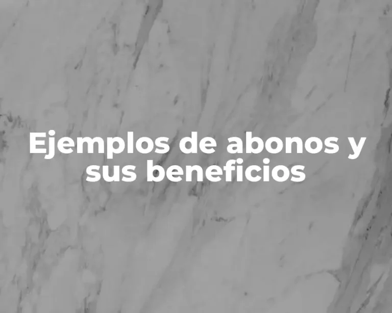 Ejemplos de abonos y sus beneficios