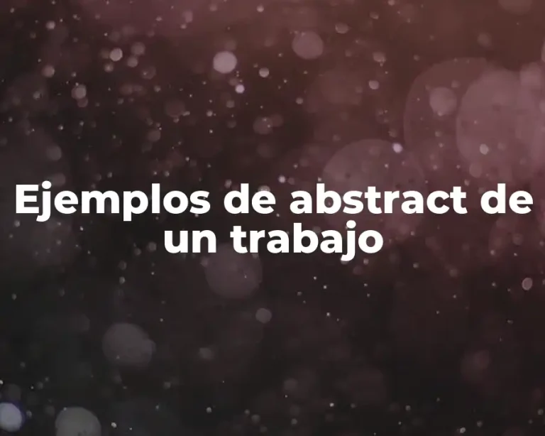 Ejemplos de abstract de un trabajo