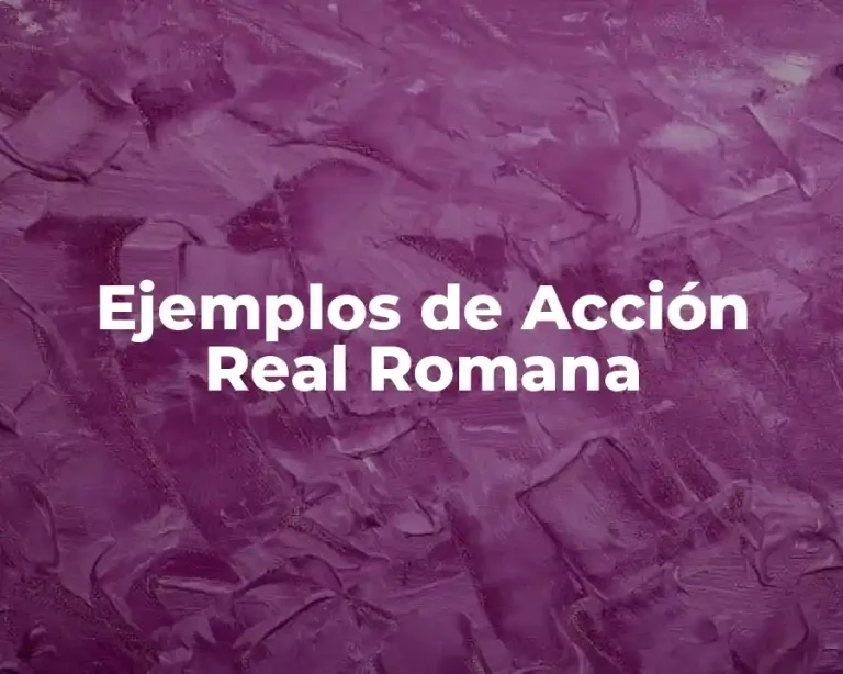 Ejemplos de Acción Real Romana