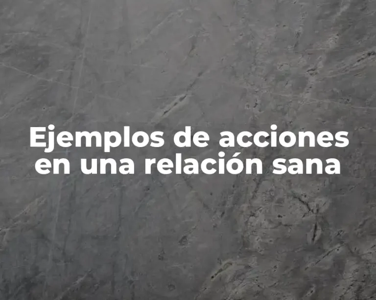 Ejemplos de acciones en una relación sana