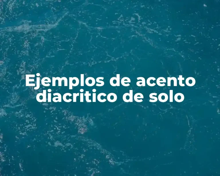Ejemplos de acento diacritico de solo