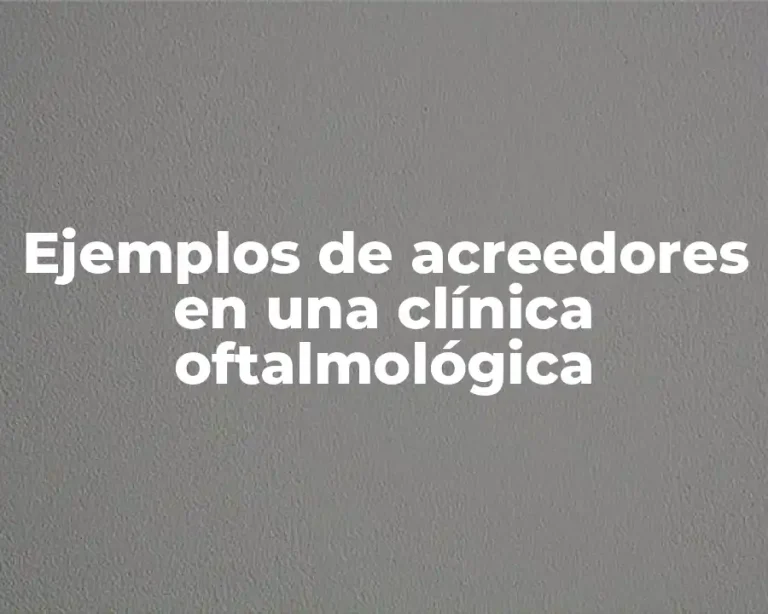 Ejemplos de acreedores en una clínica oftalmológica
