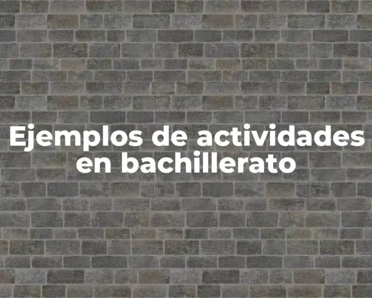 Ejemplos de actividades en bachillerato