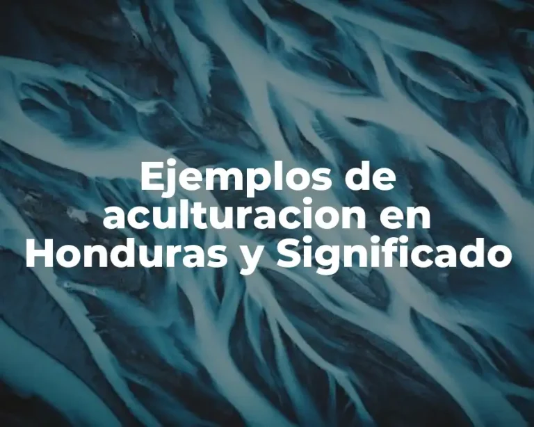 Ejemplos de aculturacion en Honduras y Significado