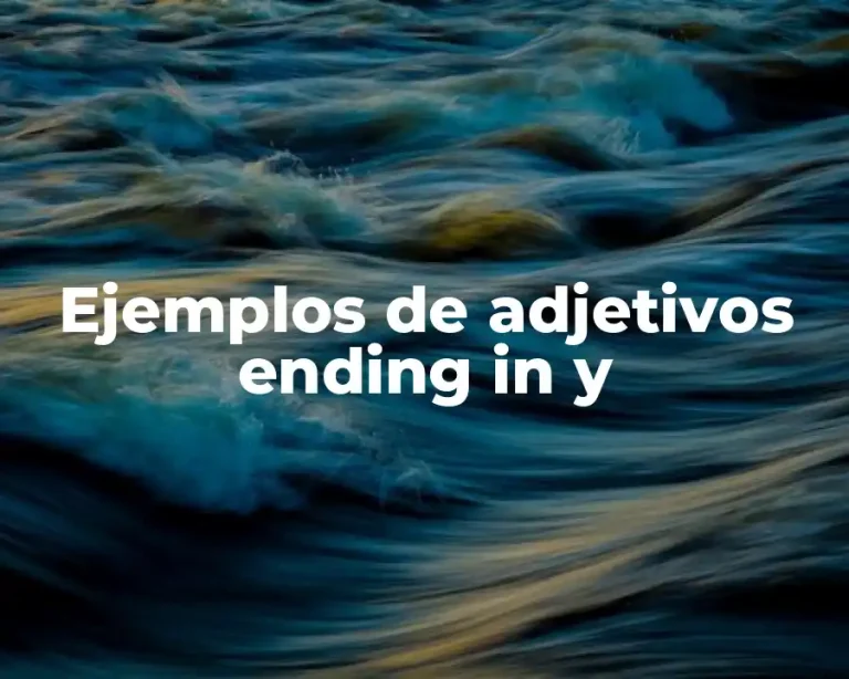 Ejemplos de adjetivos ending in y