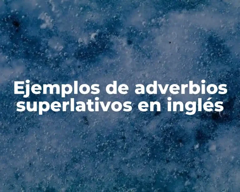 Ejemplos de adverbios superlativos en inglés