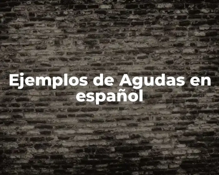 Ejemplos de Agudas en español