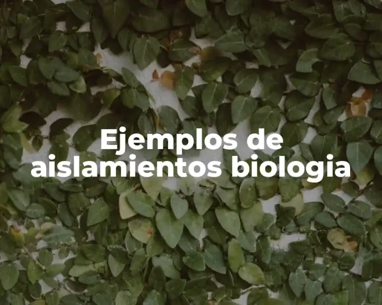 Ejemplos de aislamientos biologia