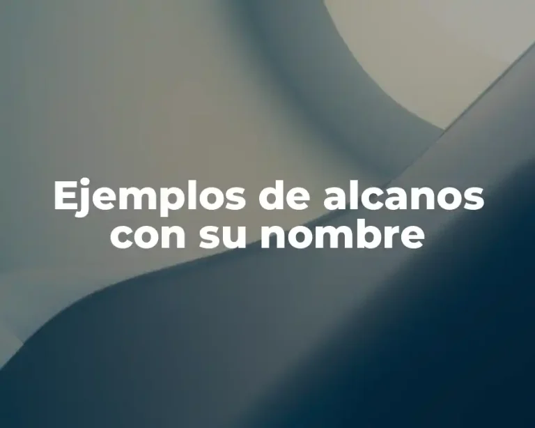 Ejemplos de alcanos con su nombre