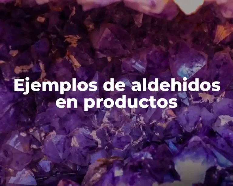 Ejemplos de aldehidos en productos