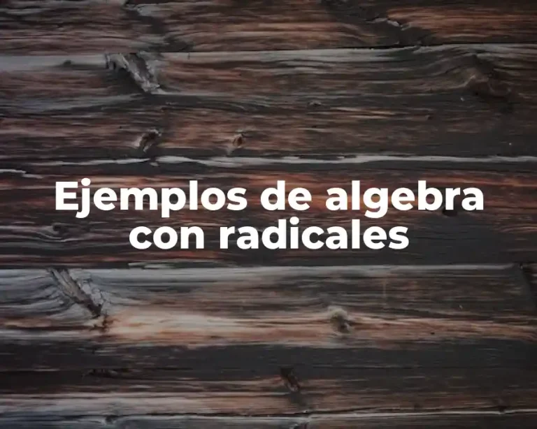 Ejemplos de algebra con radicales