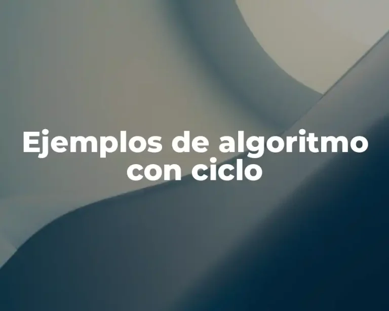 Ejemplos de algoritmo con ciclo