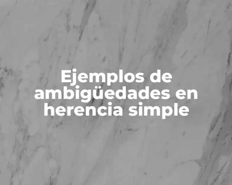 Ejemplos de ambigüedades en herencia simple