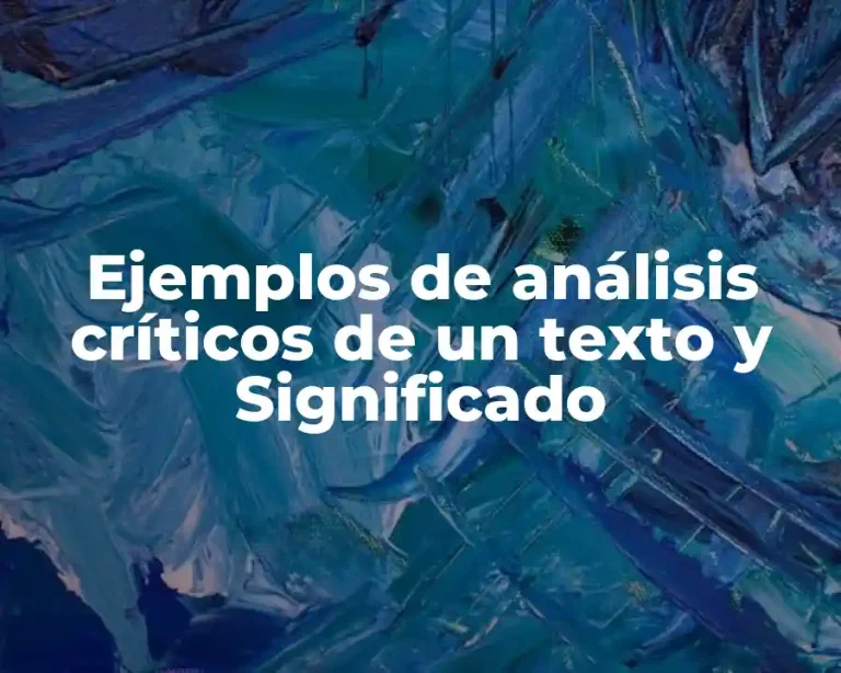 Ejemplos de análisis críticos de un texto y Significado