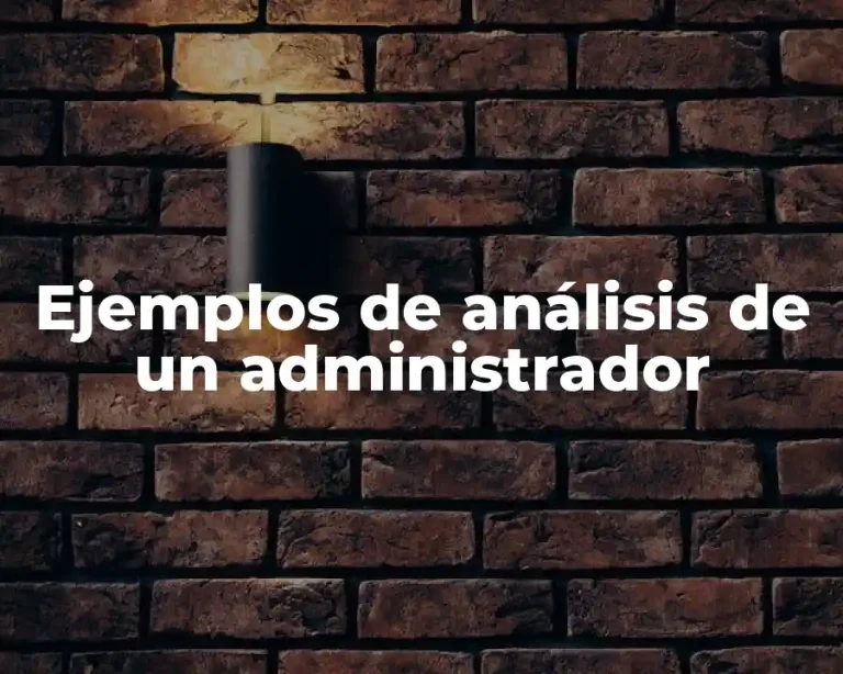 Ejemplos de análisis de un administrador