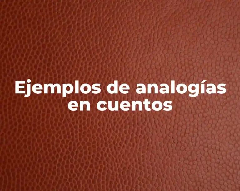 Ejemplos de analogías en cuentos