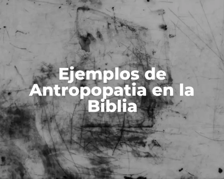 Ejemplos de Antropopatia en la Biblia