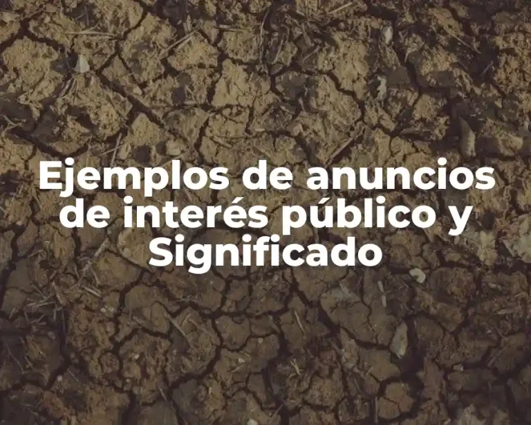 Ejemplos de anuncios de interés público y Significado