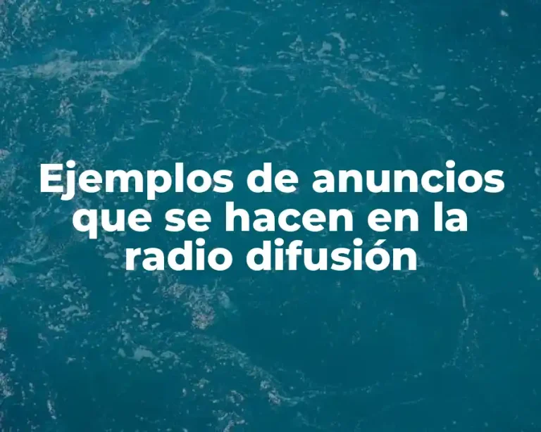 Ejemplos de anuncios que se hacen en la radio difusión
