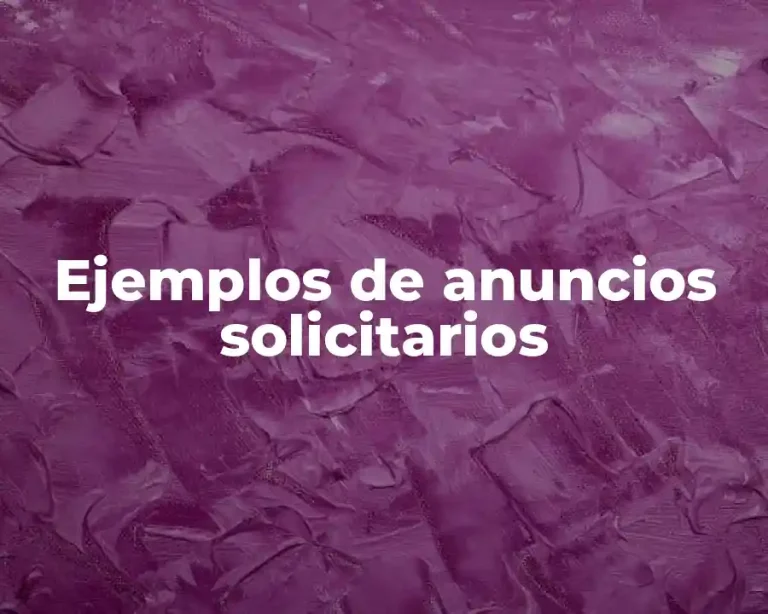 Ejemplos de anuncios solicitarios