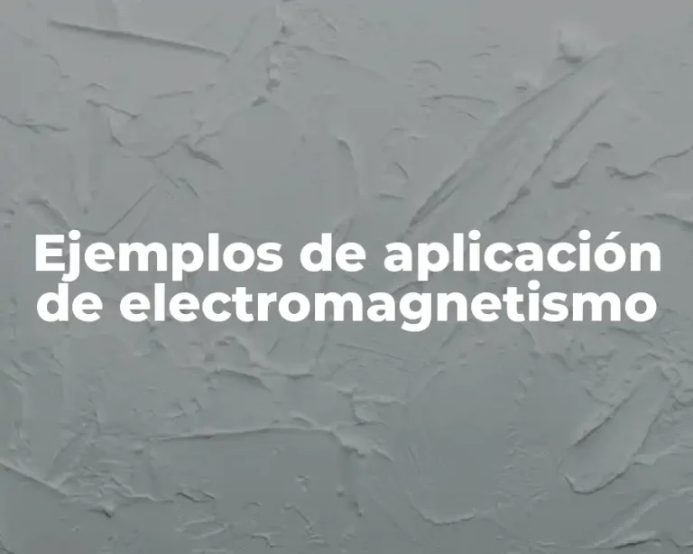 Ejemplos de aplicación de electromagnetismo