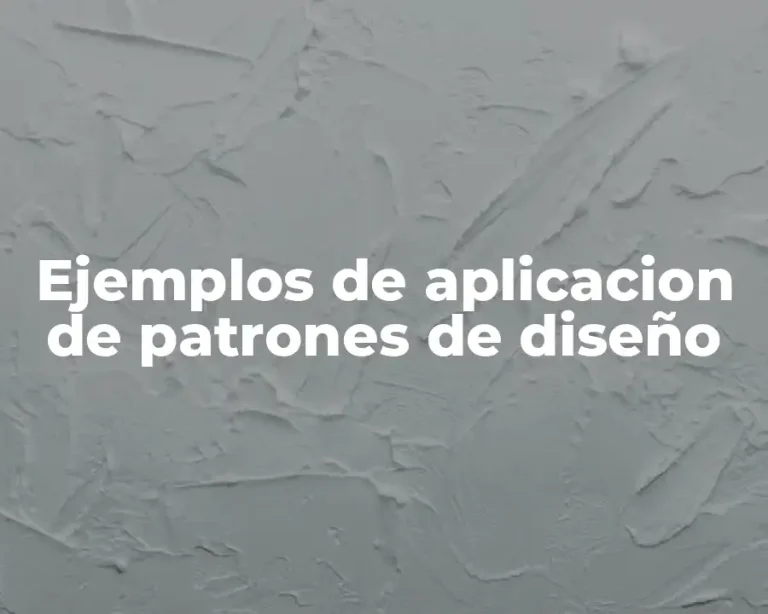 Ejemplos de aplicacion de patrones de diseño