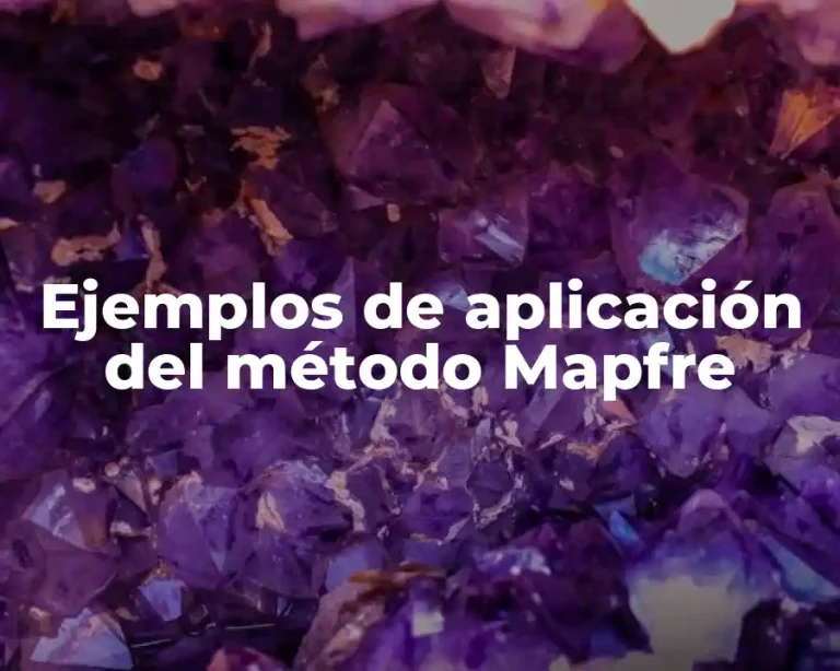 Ejemplos de aplicación del método Mapfre
