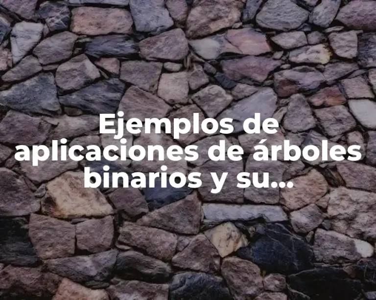 Ejemplos de aplicaciones de árboles binarios y su representación gráfica