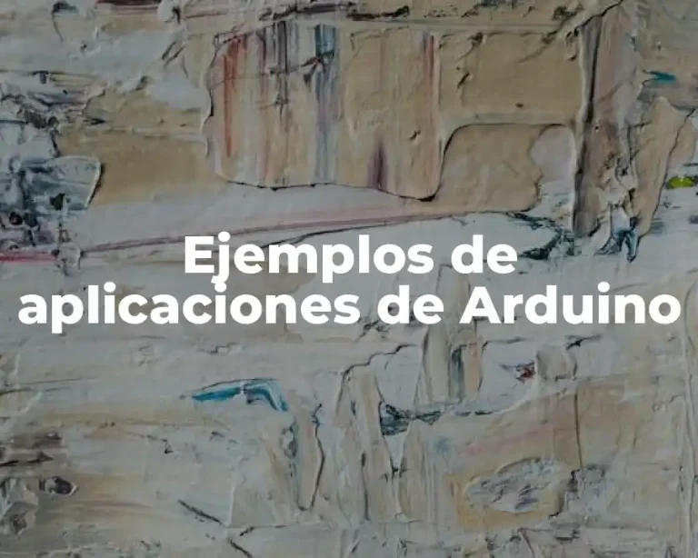 Ejemplos de aplicaciones de Arduino
