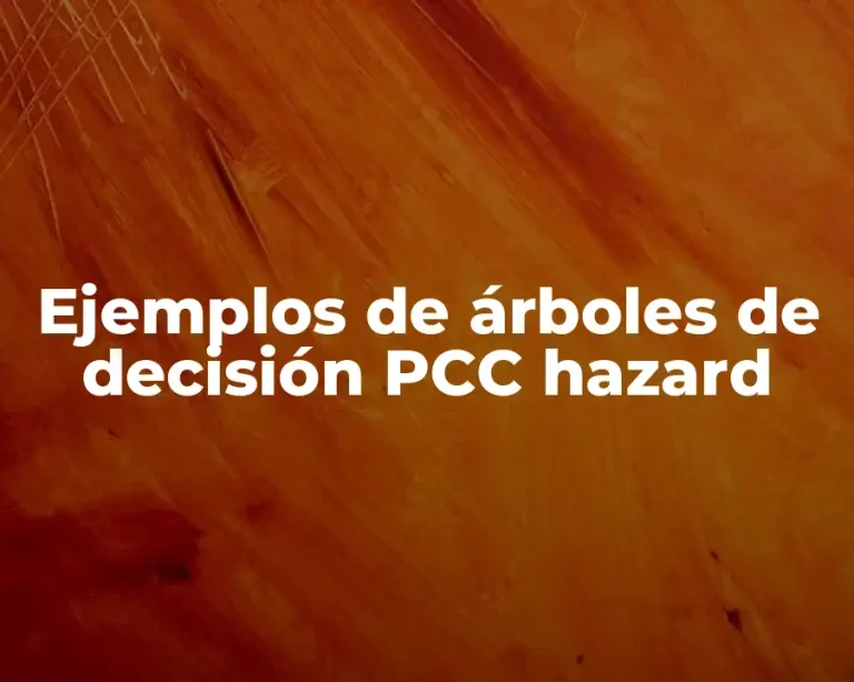 Ejemplos de árboles de decisión PCC hazard
