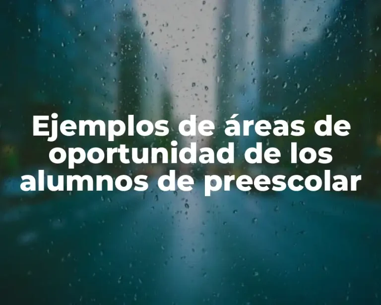 Ejemplos de áreas de oportunidad de los alumnos de preescolar