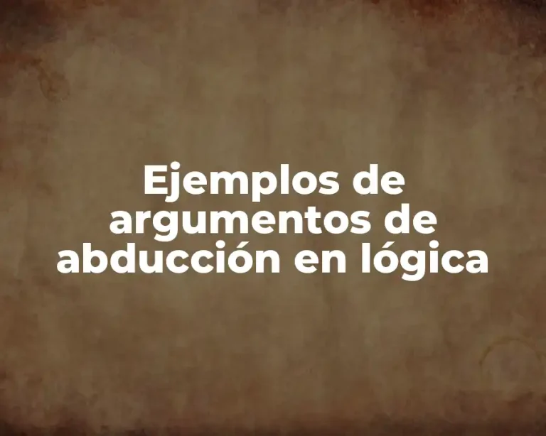 Ejemplos de argumentos de abducción en lógica