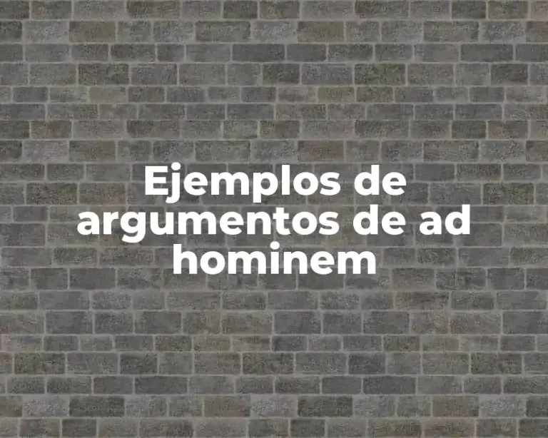 Ejemplos de argumentos de ad hominem