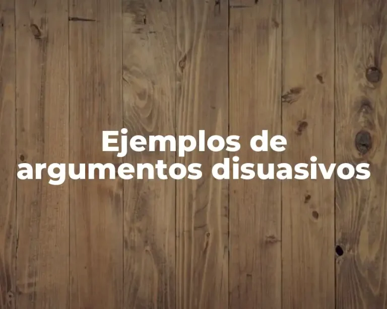Ejemplos de argumentos disuasivos
