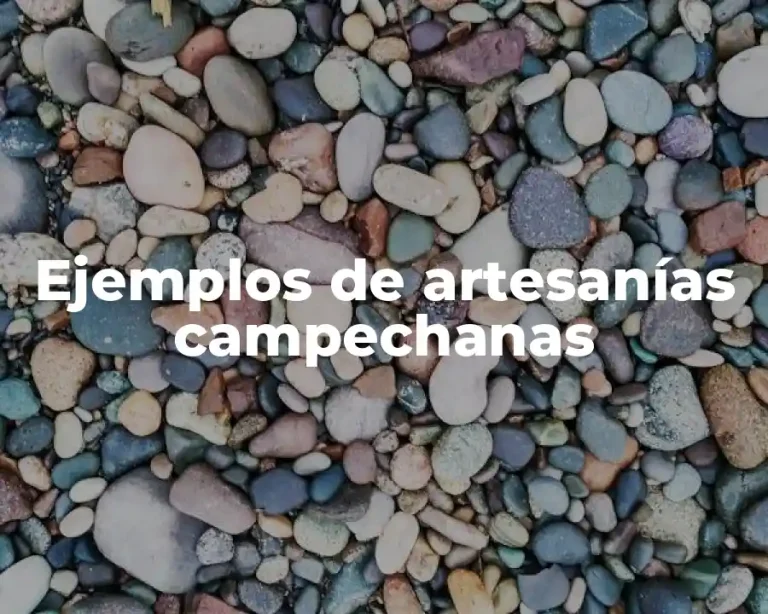 Ejemplos de artesanías campechanas