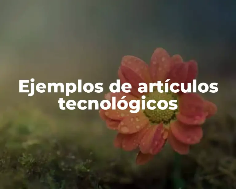 Ejemplos de artículos tecnológicos
