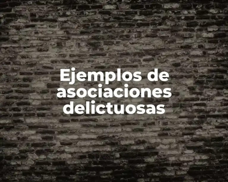 Ejemplos de asociaciones delictuosas