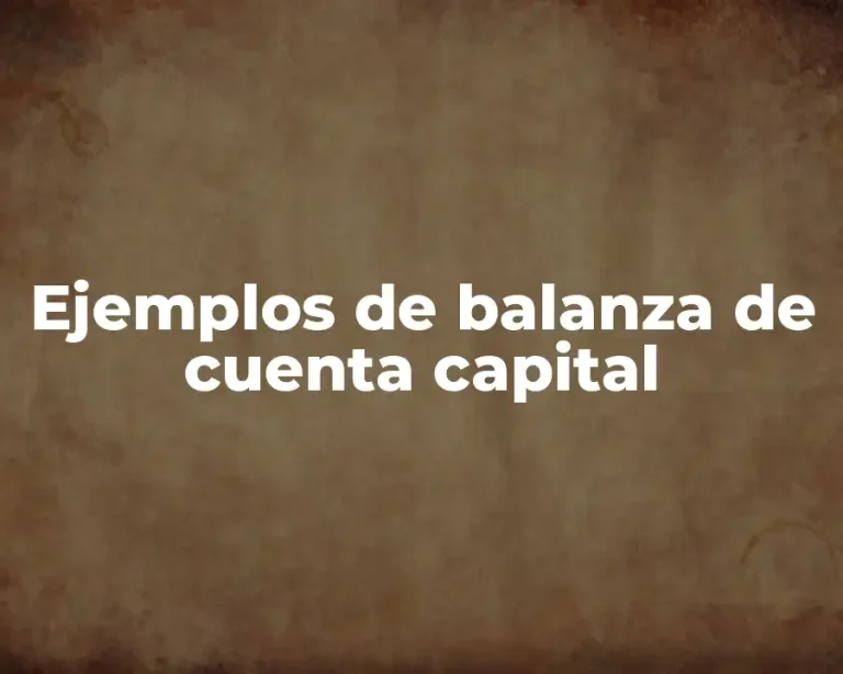 Ejemplos de balanza de cuenta capital