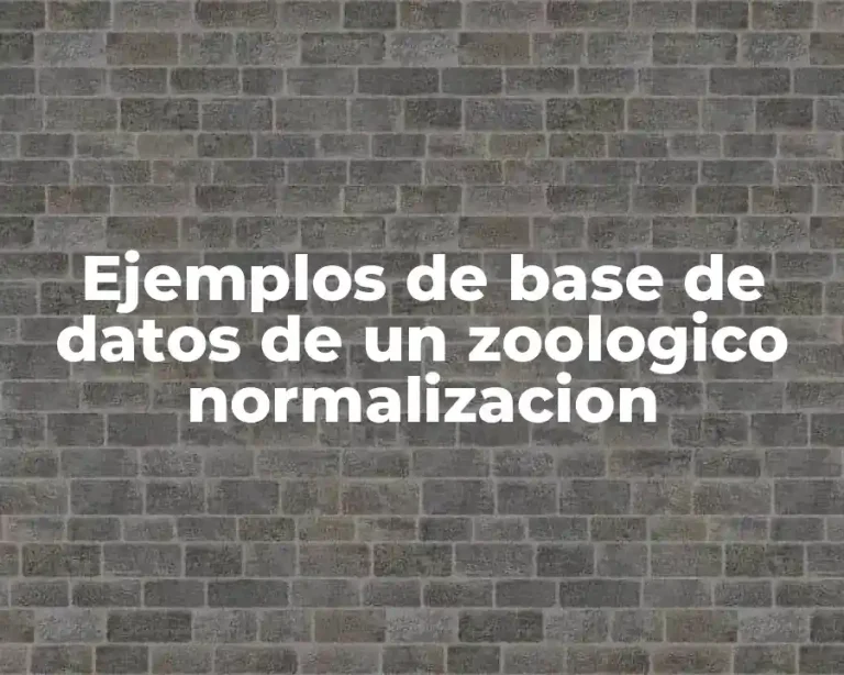Ejemplos de base de datos de un zoologico normalizacion