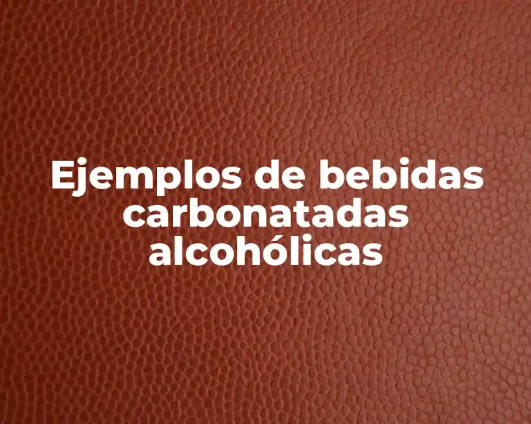 Ejemplos de bebidas carbonatadas alcohólicas