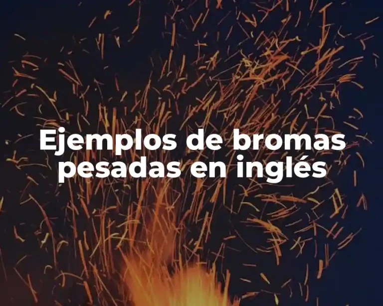 Ejemplos de bromas pesadas en inglés